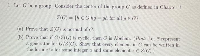 Solved 1. Let G be a group. Consider the center of the group | Chegg.com