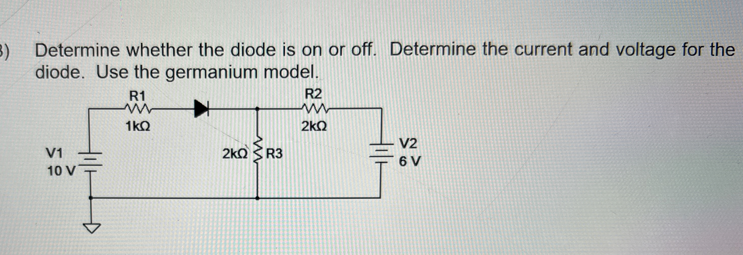 Solved Determine whether the diode is on or off. Determine | Chegg.com