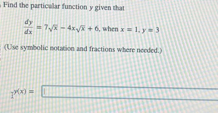 Solved Find the particular function y given that | Chegg.com