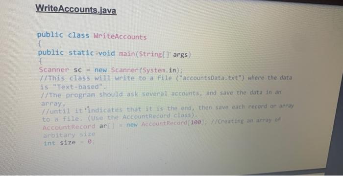 Solved Make a public class called WriteAccounts. This class | Chegg.com