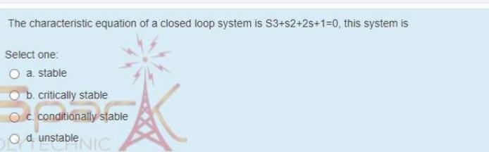Solved The characteristic equation of a closed loop system | Chegg.com