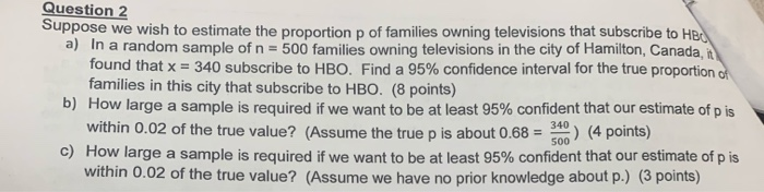 Solved Question 2 Suppose we wish to estimate the proportion | Chegg.com