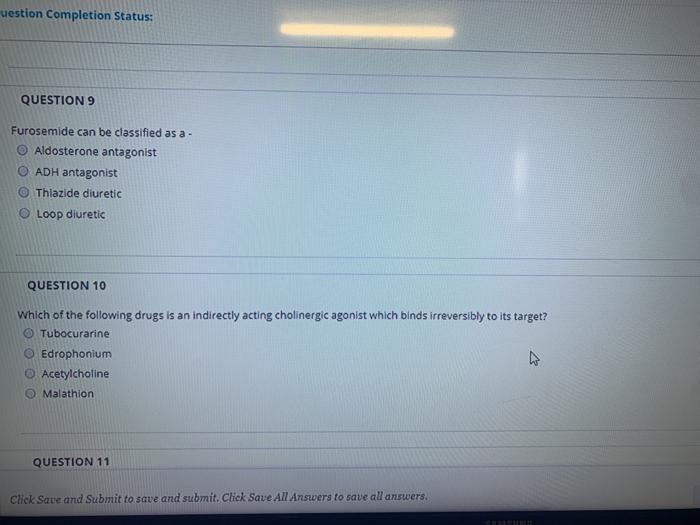 uestion Completion Status: QUESTIONS Furosemide can be classified as a - Aldosterone antagonist O ADH antagonist Thiazide diu