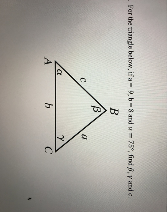 Solved - For The Triangle Below, If A = 9, B = 8 And A = | Chegg.com