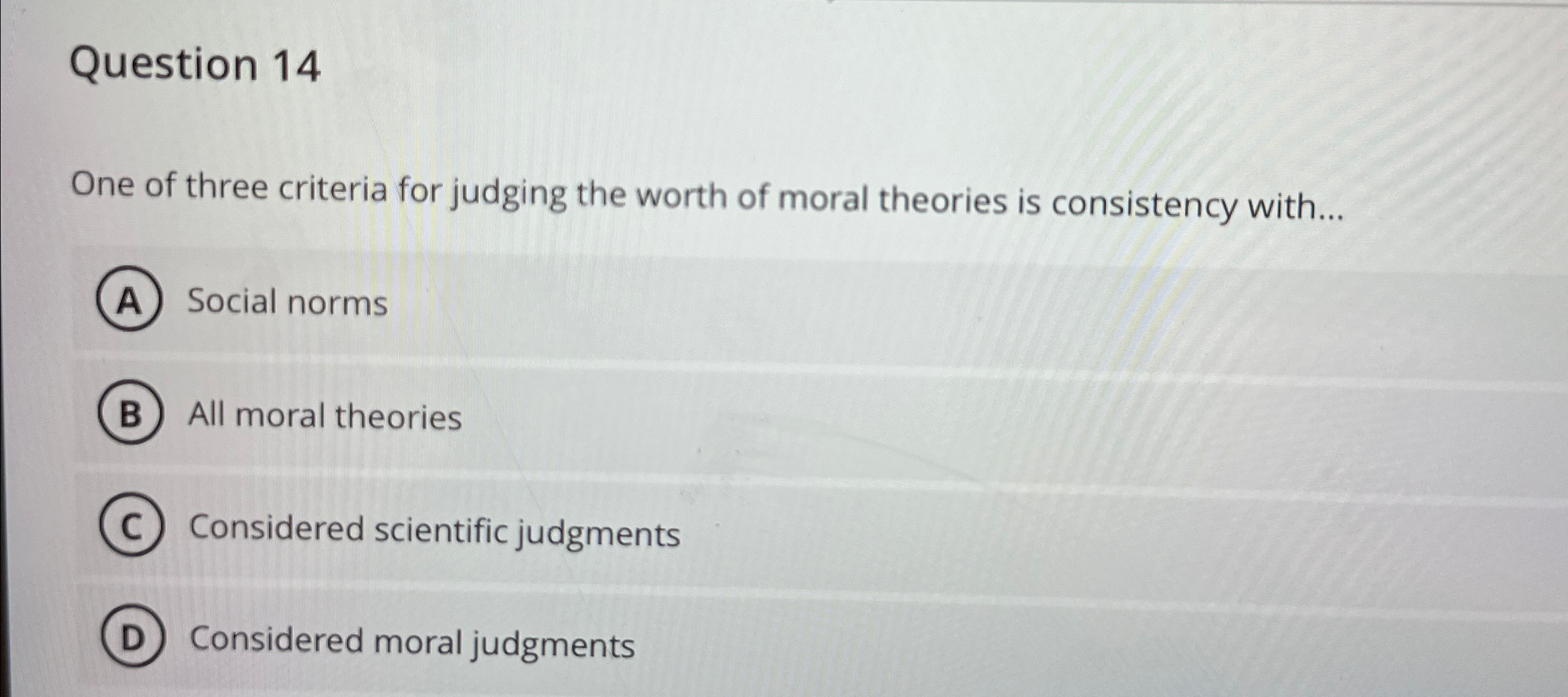 Solved Question 14One of three criteria for judging the | Chegg.com