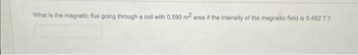 solved-what-is-the-magnetic-flux-going-through-a-coll-with-chegg