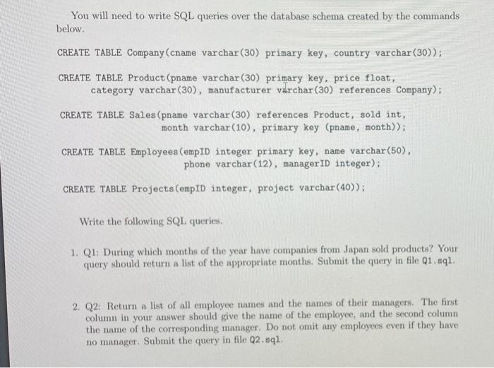Solved You will need to write SQL queries over the database | Chegg.com