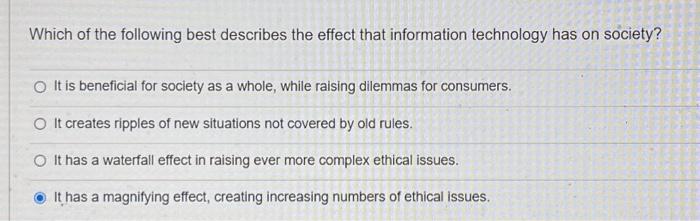 Solved Which Of The Following Best Describes The Effect That | Chegg.com