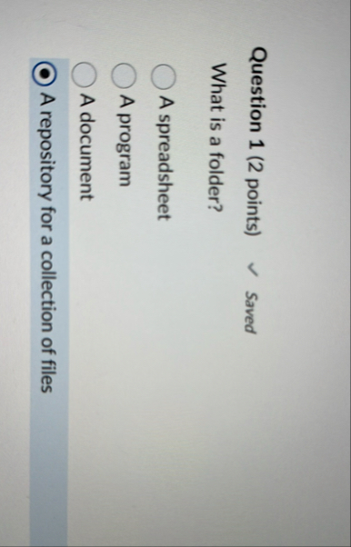 Solved Question 1 (2 ﻿points) ﻿SavedWhat is a folder?A | Chegg.com
