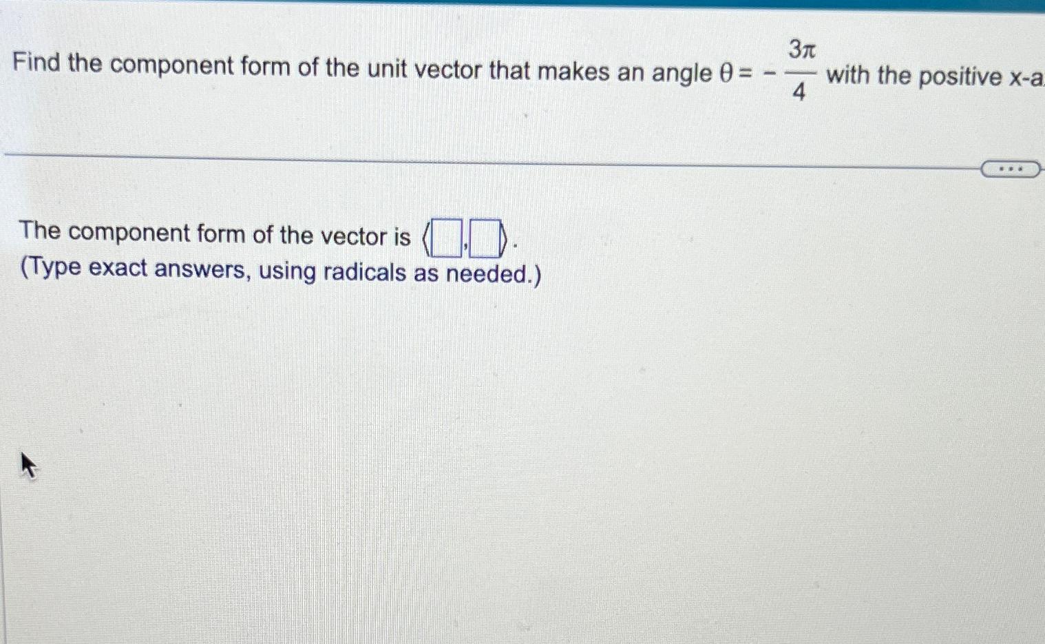 Solved Find the component form of the unit vector that makes | Chegg.com