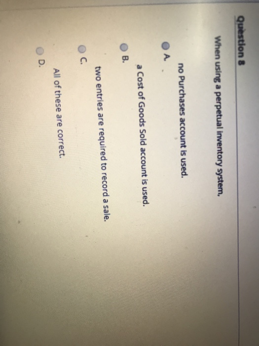 Solved Question 8 When Using A Perpetual Inventory System Chegg