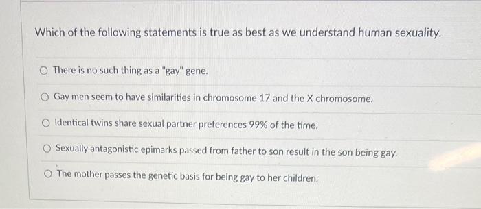 which of the following statements is true about human sexuality
