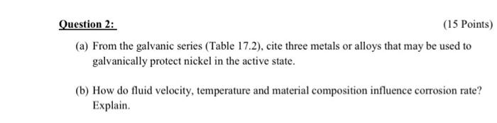 Solved Question 2: (15 Points) (a) From The Galvanic Series | Chegg.com