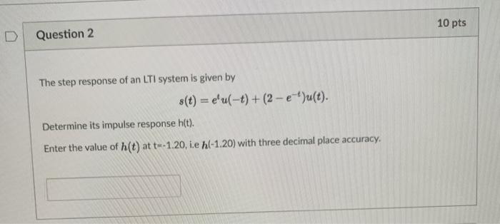 Solved 10 pts Question 2 The step response of an LTI system | Chegg.com