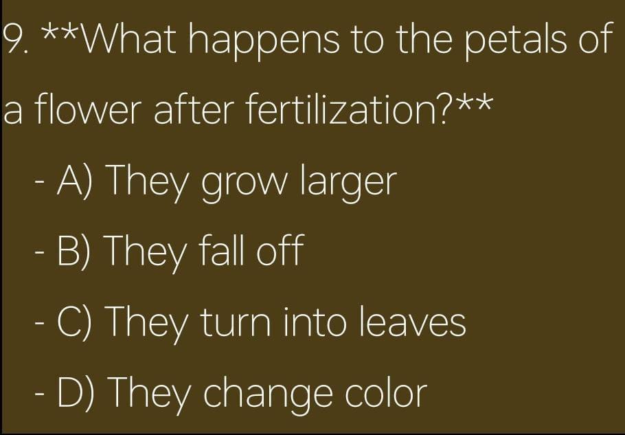 Solved 9. **What happens to the petals of a flower after