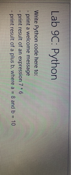 Solved Lab 9C: Python Write Python code here to: print a | Chegg.com