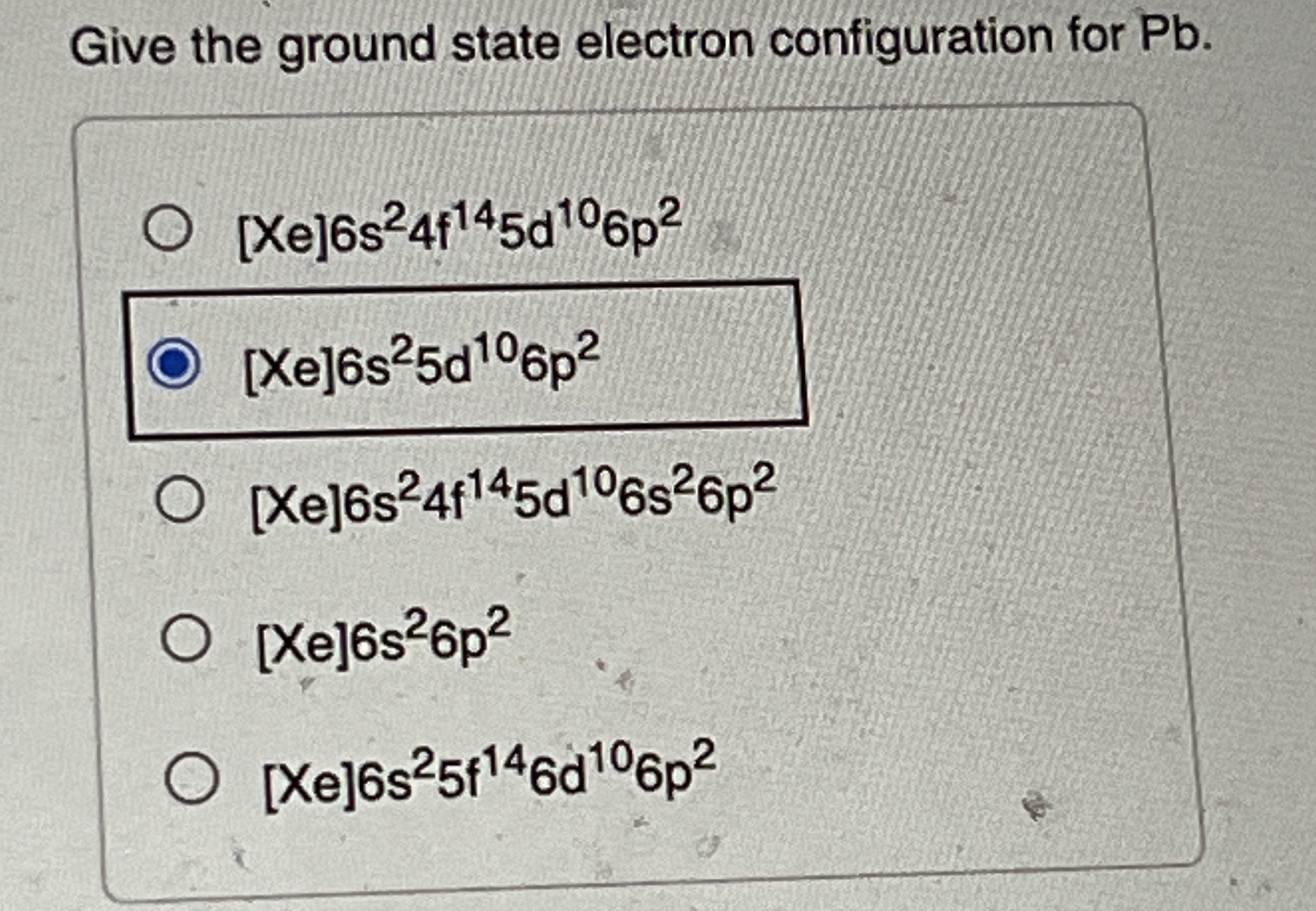 Solved Give the ground state electron configuration for Pb | Chegg.com