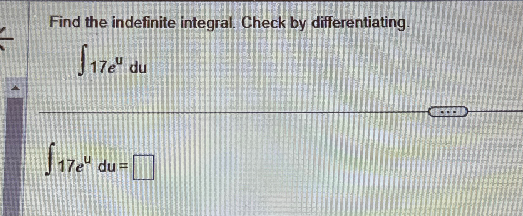 Solved Find the indefinite integral. Check by | Chegg.com