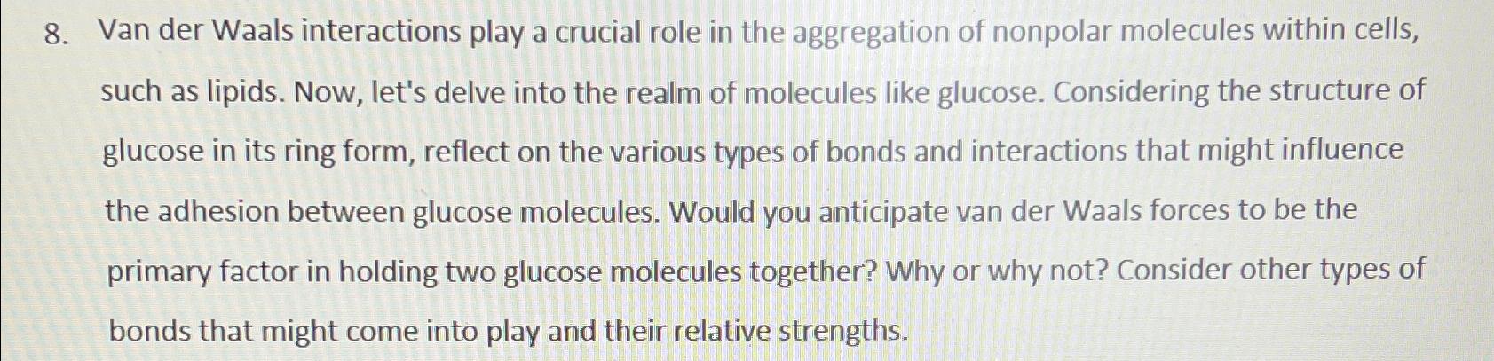 Solved Van der Waals interactions play a crucial role in the | Chegg.com