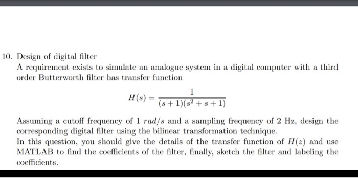 Solved 1 10. Design of digital filter A requirement exists | Chegg.com