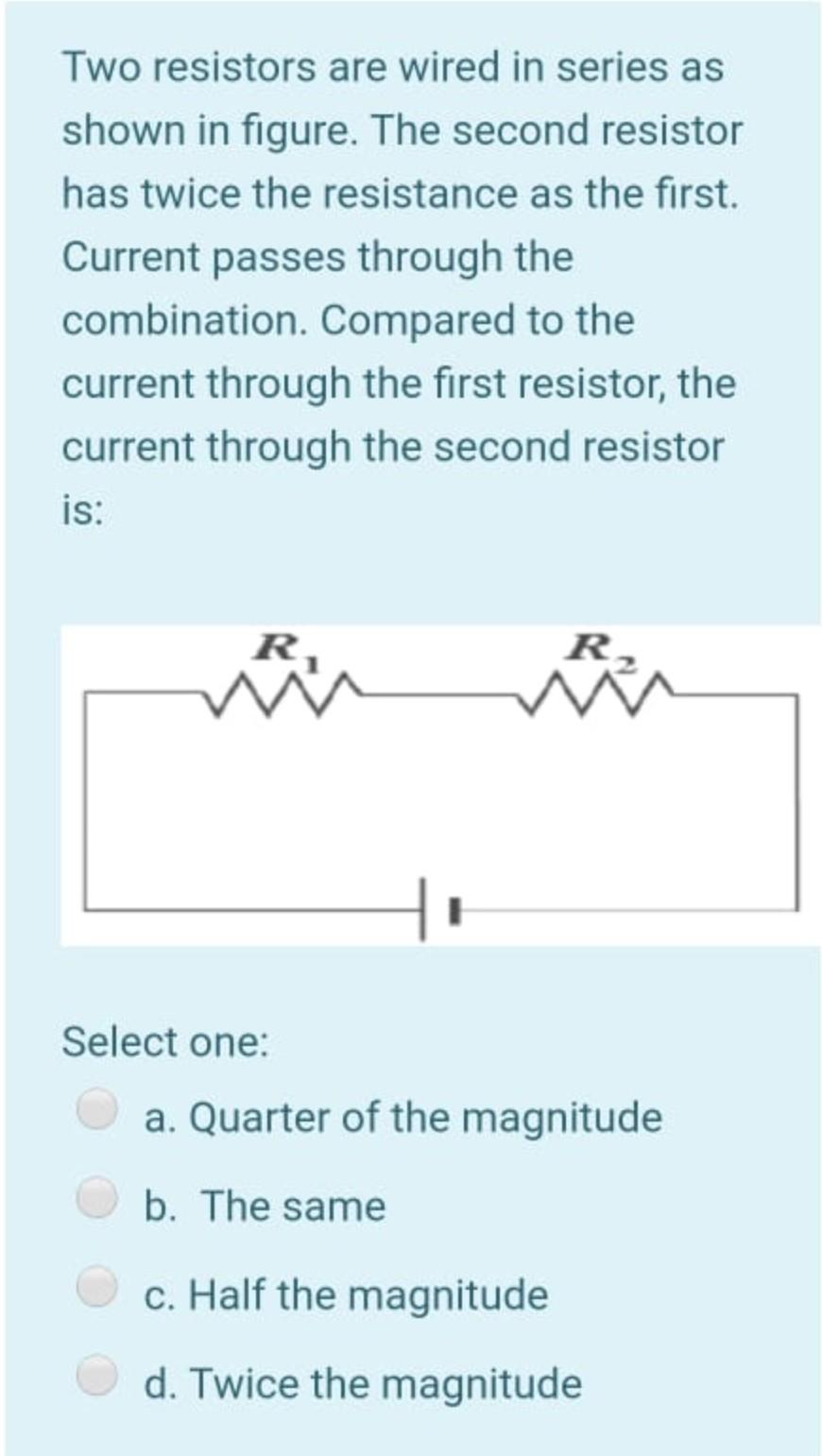 Solved Two resistors are wired in series as shown in figure.
