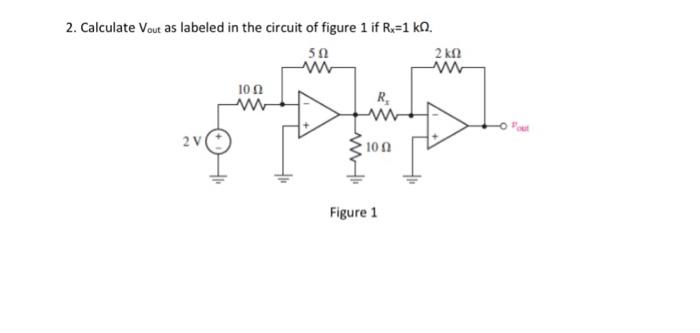 Solved 2. Calculate Vout as labeled in the circuit of | Chegg.com