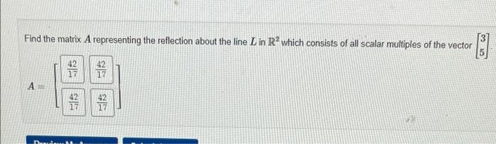 Solved Find the matrix A representing the reflection about | Chegg.com