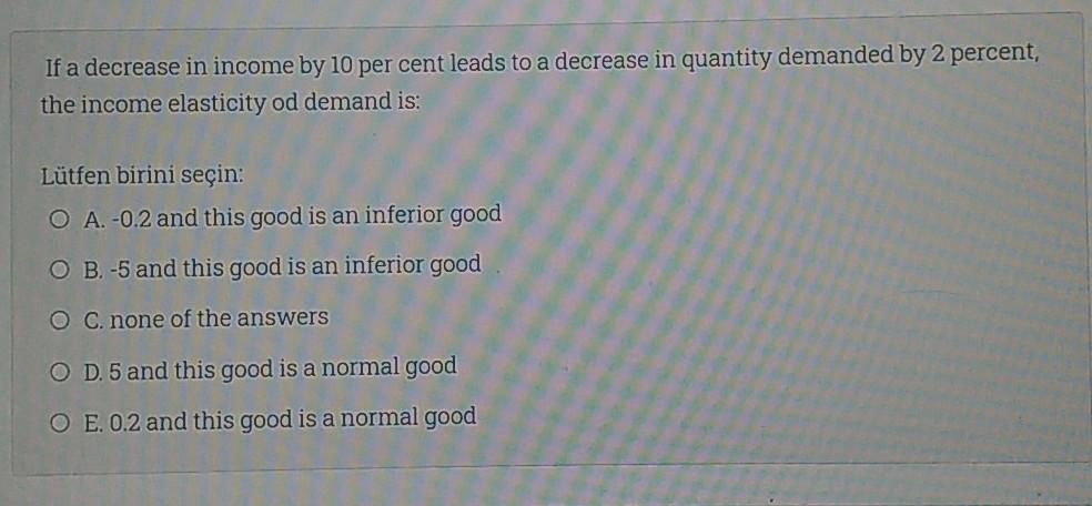 Solved If a decrease in income by 10 per cent leads to a | Chegg.com