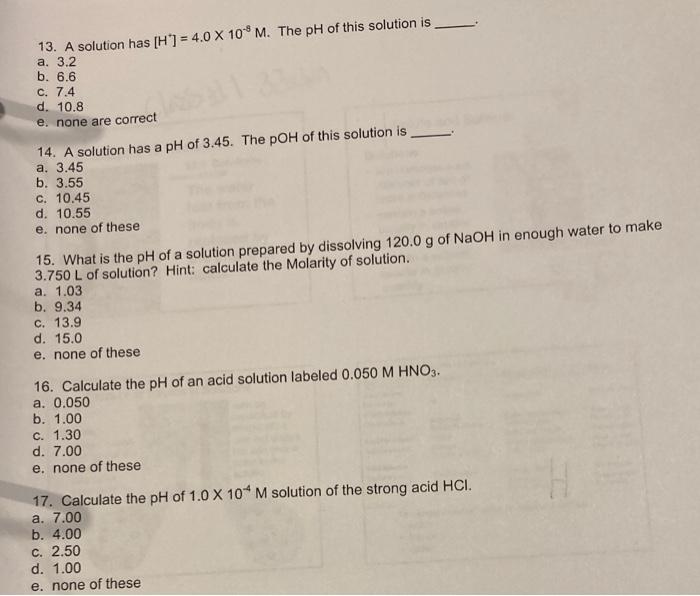 Solved 13. A solution has [H') = 4.0 X 10M. The pH of this | Chegg.com