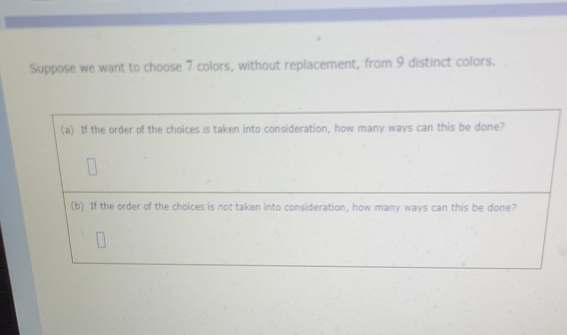 Solved Suppose we want to choose 7 colors, without | Chegg.com
