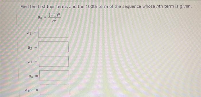 Solved Find the first four terms and the 100 th term of the | Chegg.com