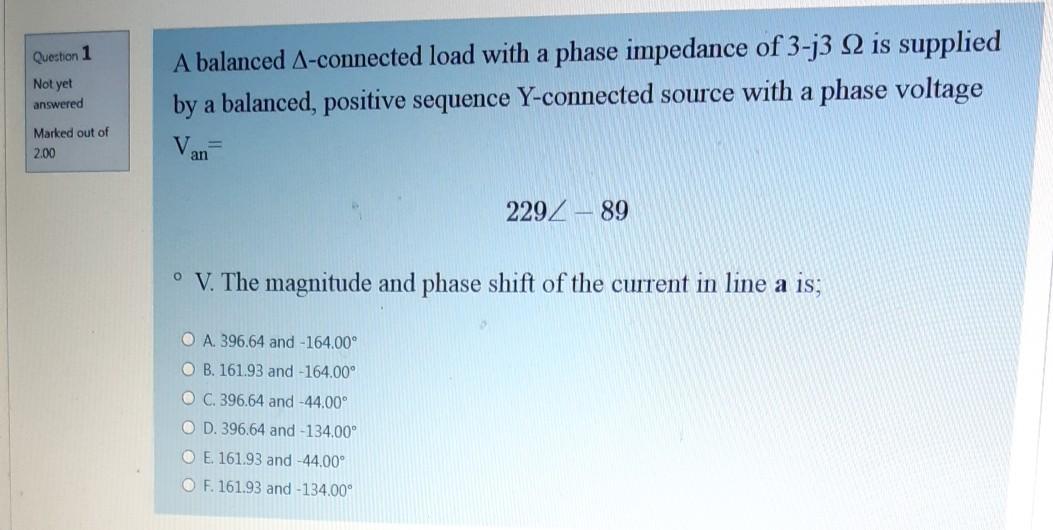 Solved Question 1 Not yet A balanced A-connected load with a | Chegg.com