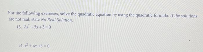 Solved For The Following Exercises, Solve The Quadratic | Chegg.com