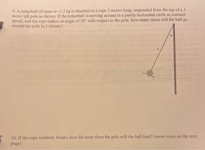 Solved 9. A tetherball of mass m=1.5 kg is attached to a
