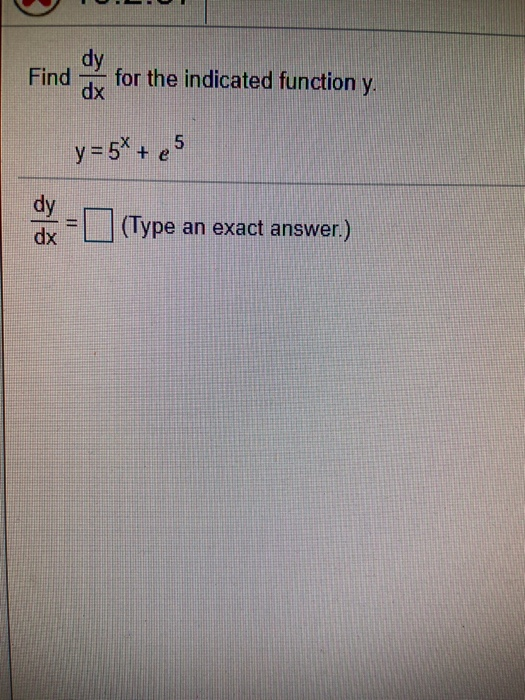 Add Math Form 5 Dy/dx Solved dy Find for the indicated function y. dx y=5X + 5 dy | Chegg.com