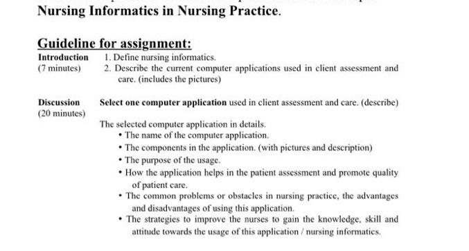 Nursing Informatics in Nursing Practice. Guideline for assignment: Introduction 1. Define nursing informatics. (7 minutes) 2.