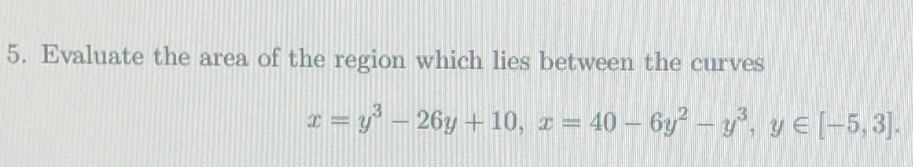 Solved Evaluate the area of the region which lies between | Chegg.com
