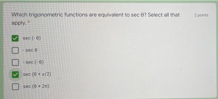 Solved 2 points Which trigonometric functions are equivalent | Chegg.com