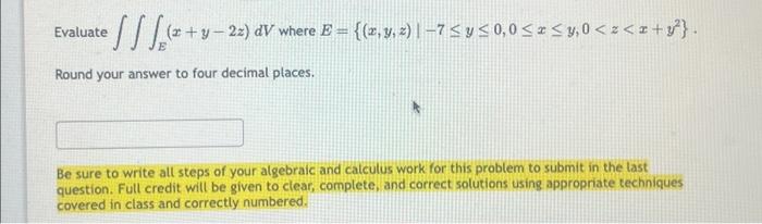 Evaluate \( \iiint_{E}(x+y-2 z) d V \) where \( E=\left\{(x, y, z) \mid-7 \leq y \leq 0,0 \leq x \leq y, 0<z<x+y^{2}\right\}