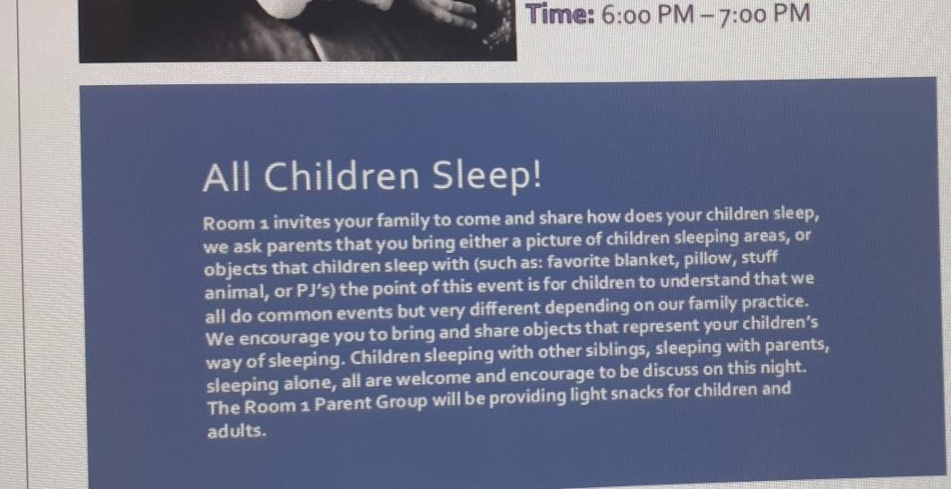 Time: 6:00 PM–7:00 PM All Children Sleep! Room 1 invites your family to come and share how does your children sleep, we ask p