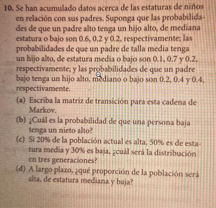 10. Se han acumulado datos acerca de las estaturas de niños en relación con sus padres. Suponga que las probabilidades de que