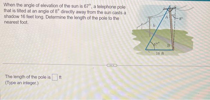 Solved When the angle of elevation of the sun is 67∘, a | Chegg.com