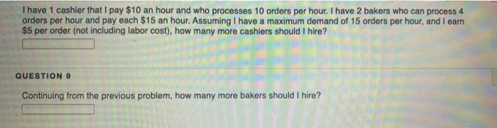 Solved I have 1 cashier that I pay $10 an hour and who | Chegg.com