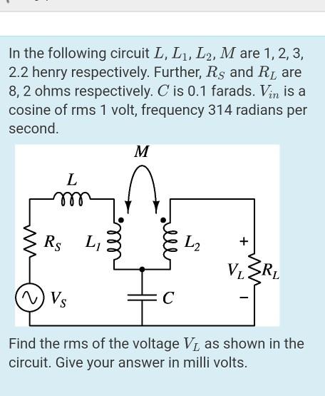 Solved In the following circuit L, L1, L2, M are 1,2,3, 2.2 | Chegg.com