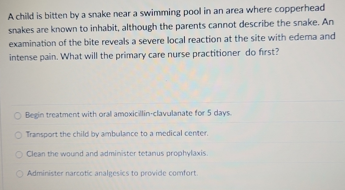 Solved A child is bitten by a snake near a swimming pool in | Chegg.com