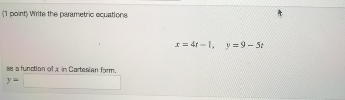 Solved 1 Point Write The Parametric Equations X 4t 1 Y