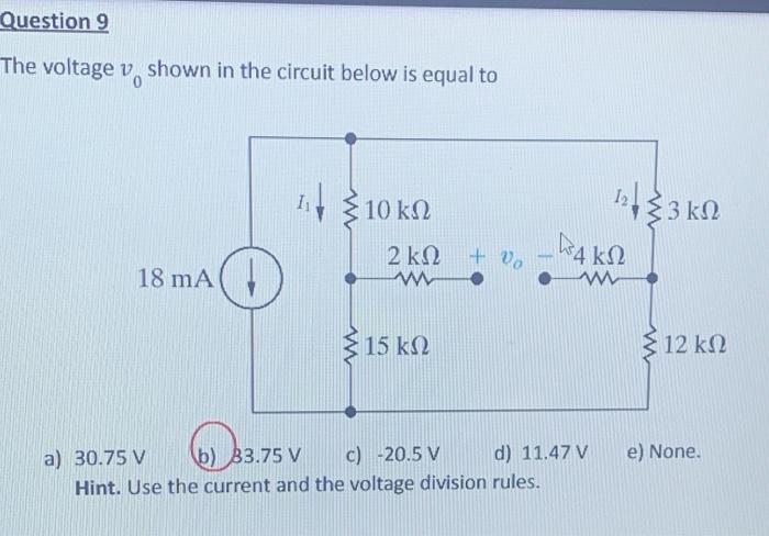 Solved Question 9 The voltage v shown in the circuit below | Chegg.com