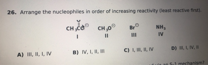 26. Arrange the nucleophiles in order of increasing | Chegg.com