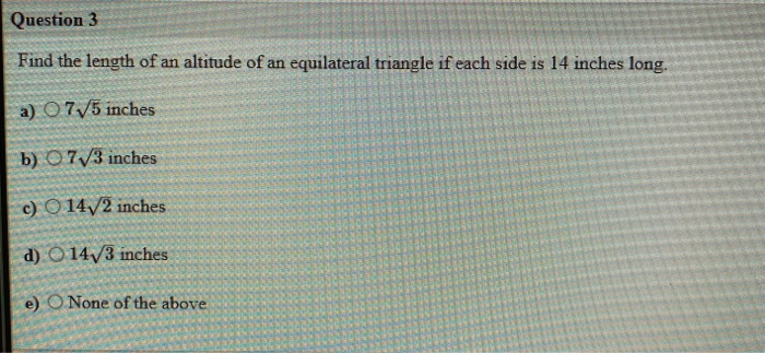 Solved Question 3 Es Find The Length Of An Altitude Of An Chegg Com