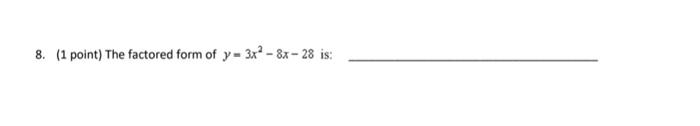 y =- 2 x 5 2 8 in factored form